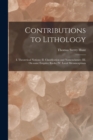 Image for Contributions to Lithology [microform] : I. Theoretical Notions; II. Classification and Nomenclature; III. On Some Eruptive Rocks; IV. Local Metamorphism