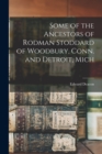 Image for Some of the Ancestors of Rodman Stoddard of Woodbury, Conn. and Detroit, Mich