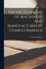 Image for On the Economy of Machinery and Manufactures by Charles Babbage