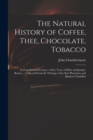 Image for The Natural History of Coffee, Thee, Chocolate, Tobacco : in Four Several Sections; With a Tract of Elder and Juniper Berries ... Collected From the Writings of the Best Physicians and Modern Travelle