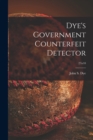 Image for Dye&#39;s Government Counterfeit Detector; 27n10