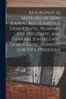 Image for Biographical Sketches of Hon. John C. Breckinridge, Democratic Nominee for President, and General Joseph Lane, Democratic Nominee for Vice President