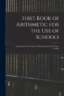 Image for First Book of Arithmetic for the Use of Schools