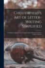Image for Chesterfield&#39;s Art of Letter-writing Simplified