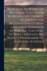 Image for Memorial to Board of National Education in Ireland by Council of Society for Preservation of Irish Language in Favour of Placing Teaching of Irish Language on Results Programme of National Schools