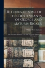 Image for Records of Some of the Descendants of George and Maturin Ricker : Who Were Early at Dover, N. H.: and Who Were Killed by the Indians, June 4, 1706