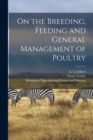 Image for On the Breeding, Feeding and General Management of Poultry [microform]