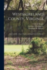 Image for Westmoreland County, Virginia : Parts I and II: a Short Chapter and Bright Day in Its History