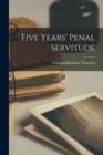 Image for Five Years&#39; Penal Servitude