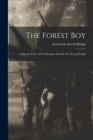 Image for The Forest Boy : a Sketch of the Life of Abraham Lincoln. For Young People