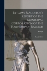 Image for By-laws &amp; Auditor&#39;s Report of the Municipal Corporation of the Township of Raleigh [microform]