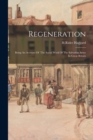 Image for Regeneration : Being An Account Of The Social Work Of The Salvation Army In Great Britain
