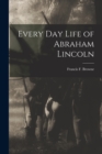 Image for Every Day Life of Abraham Lincoln