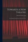 Image for Towards a New Theatre [microform] : Forty Designs for Stage Scenes With Critical Notes