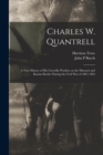 Image for Charles W. Quantrell : a True History of His Guerrilla Warfare on the Missouri and Kansas Border During the Civil War of 1861-1865