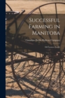 Image for Successful Farming in Manitoba [microform] : 100 Farmers Testify