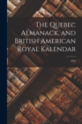 Image for The Quebec Almanack, and British American Royal Kalendar; 1829