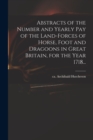 Image for Abstracts of the Number and Yearly Pay of the Land-forces of Horse, Foot and Dragoons in Great Britain, for the Year 1718...
