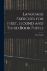 Image for Language Exercises for First, Second and Third Book Pupils