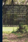 Image for Life and Character of Hon. David L. Swain, Late President of the University of North Carolina