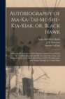 Image for Autobiography of Ma-ka-tai-me-she-kia-kiak, or, Black Hawk