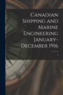 Image for Canadian Shipping and Marine Engineering January-December 1916; 6