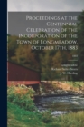 Image for Proceedings at the Centennial Celebration of the Incorporation of the Town of Longmeadow, October 17th, 1883; 1883