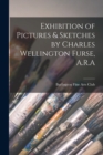 Image for Exhibition of Pictures &amp; Sketches by Charles Wellington Furse, A.R.A