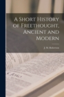 Image for A Short History of Freethought, Ancient and Modern [microform]