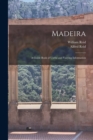 Image for Madeira : a Guide Book of Useful and Varying Information