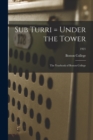 Image for Sub Turri = Under the Tower : the Yearbook of Boston College; 1921