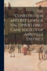 Image for The Constitution and Bye Laws of the Upper Long-Cane Society of Abbeville District
