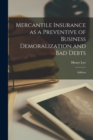 Image for Mercantile Insurance as a Preventive of Business Demoralization and Bad Debts [microform] : Address