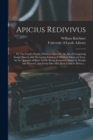 Image for Apicius Redivivus; or The Cook&#39;s Oracle : Wherein Especially the Art of Composing Soups, Sauces, and Flavouring Essences is Made so Clear and Easy, by the Quantity of Each Article Being Accurately Sta