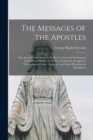 Image for The Messages of the Apostles [microform] : the Apostolic Discourses in the Book of Acts and the General and Pastoral Epistles of the New Testament Arranged in Chronological Order, Analyzed, and Freely