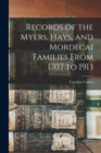 Image for Records of the Myers, Hays, and Mordecai Families From 1707 to 1913