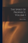 Image for The Spirit Of Prophecy, Volume 1