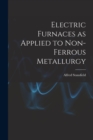 Image for Electric Furnaces as Applied to Non-ferrous Metallurgy [microform]