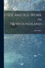 Image for Ice and Ice-work in Newfoundland [microform]