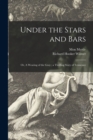 Image for Under the Stars and Bars : or, A Wearing of the Gray; a Thrilling Story of Tennessee