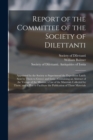 Image for Report of the Committee of the Society of Dilettanti : Appointed by the Society to Superintend the Expedition Lately Sent by Them to Greece and Ionia: Containing an Abstract of the Voyage of the Missi