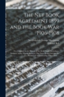 Image for The Net Book Agreement 1899 and the Book War 1906-1908 : Two Chapters in the History of the Book Trade, Including a Narrative of the Dispute Between The Times Book Club and the Publishers&#39; Association