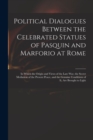 Image for Political Dialogues Between the Celebrated Statues of Pasquin and Marforio at Rome
