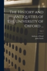 Image for The History and Antiquities of the University of Oxford ...; Vol. 2