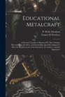 Image for Educational Metalcraft; a Practical Treatise on RepoussA(c), Fine Chasing, Silversmithing, Jewellery, and Enamelling. Specially Adapted to Meet the Requirements of the Instructor, the Student... and t