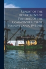 Image for Report of the Department of Fisheries of the Commonwealth of Pennsylvania, 1915/1916; 1915/1916