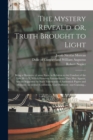 Image for The Mystery Reveal&#39;d, or, Truth Brought to Light