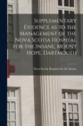 Image for Supplementary Evidence as to the Management of the Nova Scotia Hospital for the Insane, Mount Hope, Dartmouth [microform]