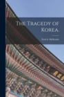 Image for The Tragedy of Korea.