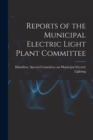 Image for Reports of the Municipal Electric Light Plant Committee [microform]
